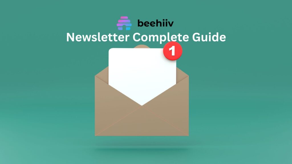Beehiiv Newsletter Complete Guide