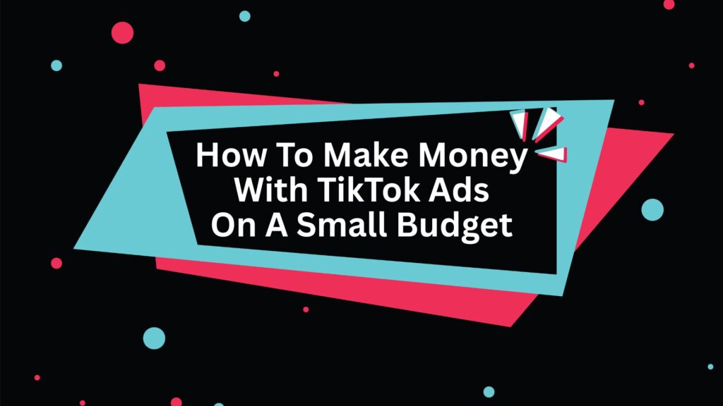 Make Money With TikTok Ads